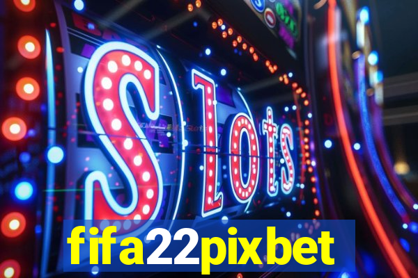 fifa22pixbet