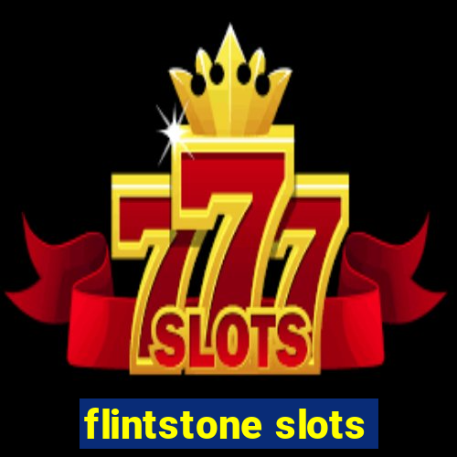 flintstone slots