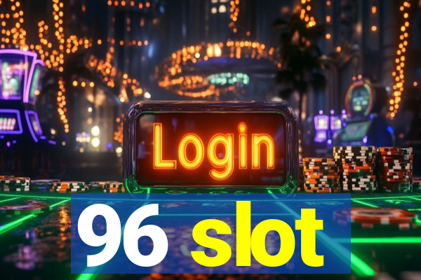 96 slot