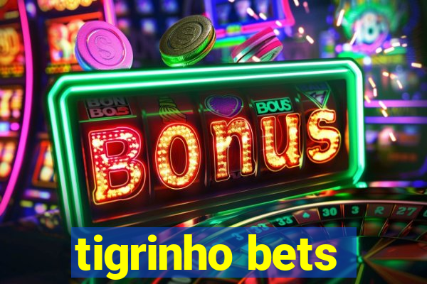 tigrinho bets