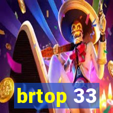 brtop 33