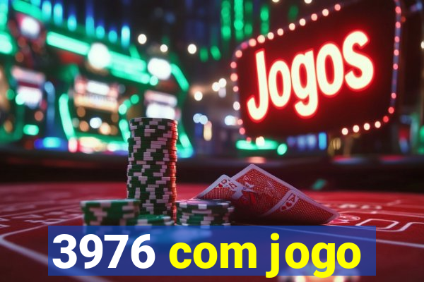 3976 com jogo