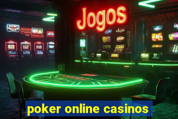 poker online casinos