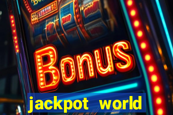 jackpot world casino games