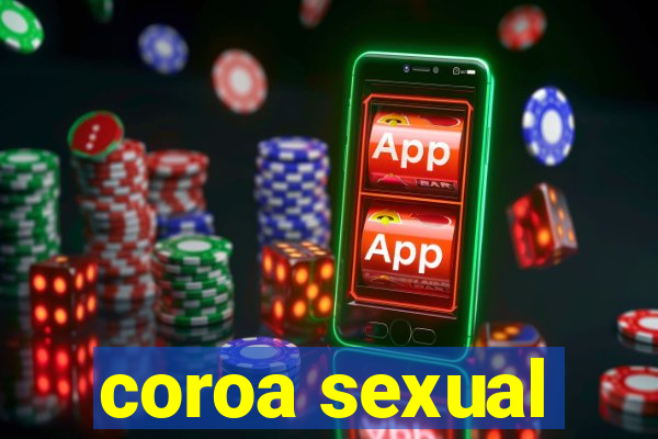 coroa sexual