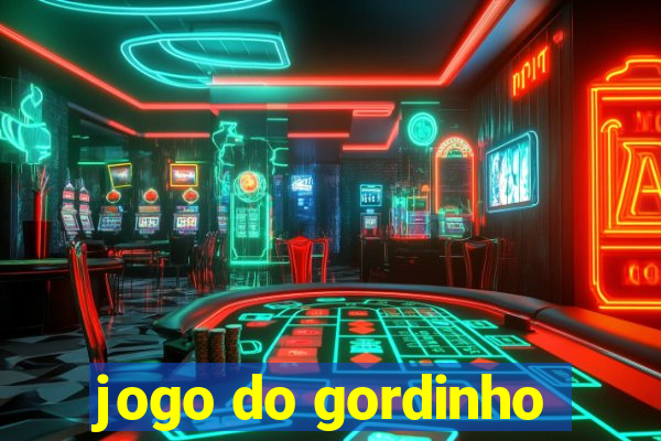 jogo do gordinho