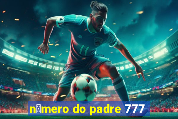 n煤mero do padre 777