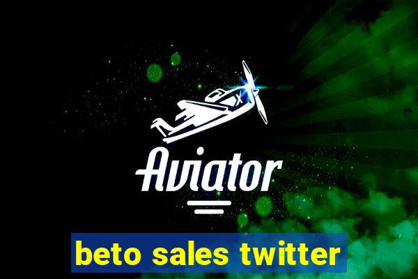 beto sales twitter