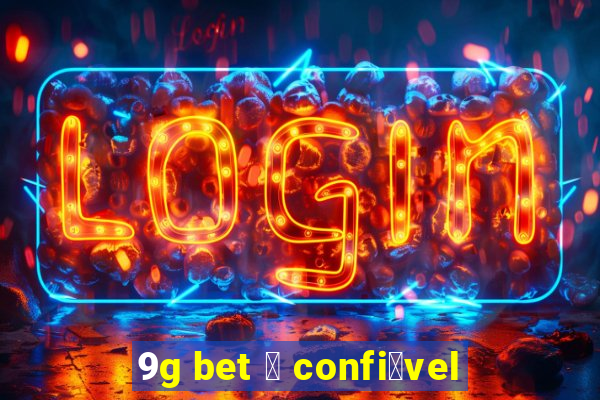 9g bet 茅 confi谩vel