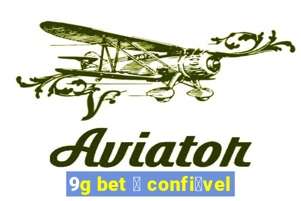 9g bet 茅 confi谩vel