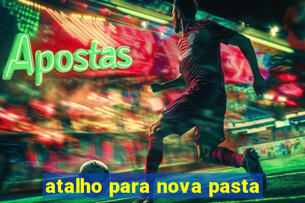 atalho para nova pasta