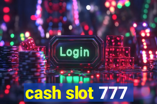 cash slot 777