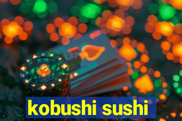 kobushi sushi