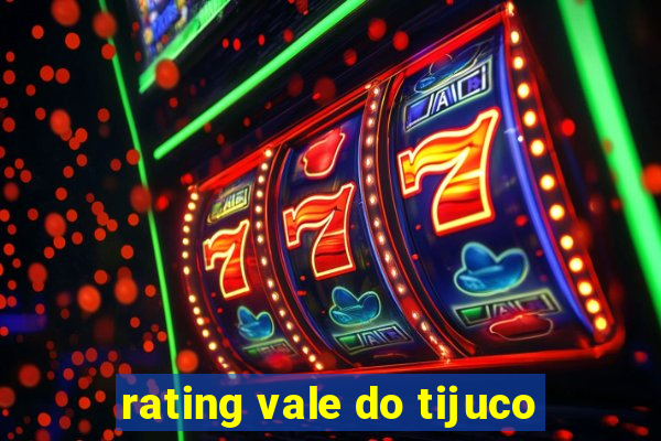 rating vale do tijuco