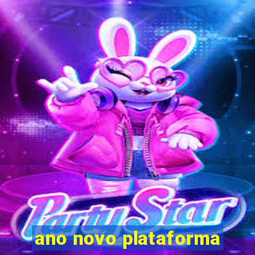 ano novo plataforma