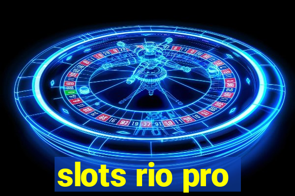 slots rio pro