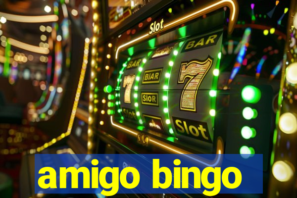 amigo bingo