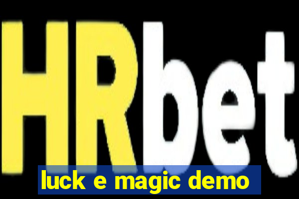 luck e magic demo