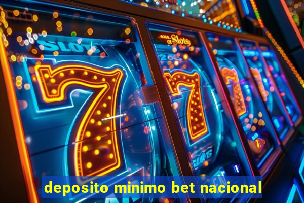 deposito minimo bet nacional