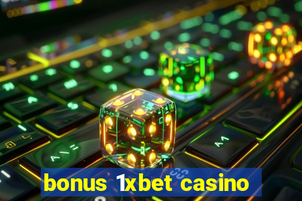 bonus 1xbet casino