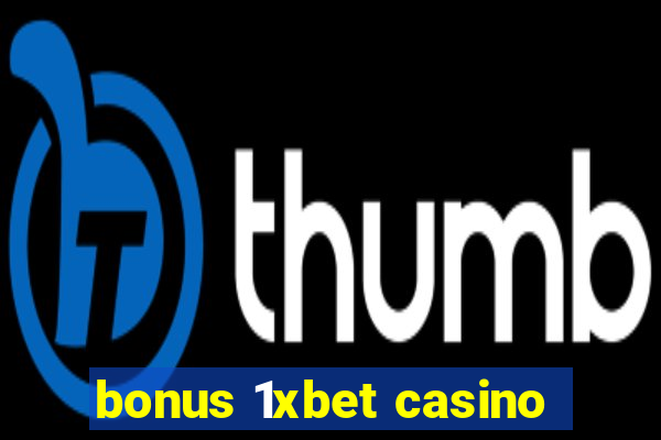 bonus 1xbet casino