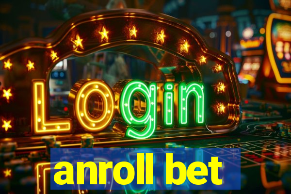 anroll bet