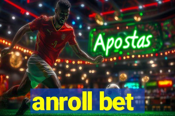 anroll bet