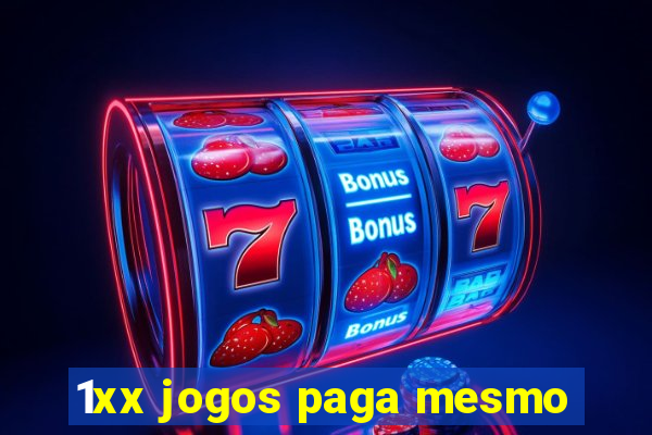 1xx jogos paga mesmo