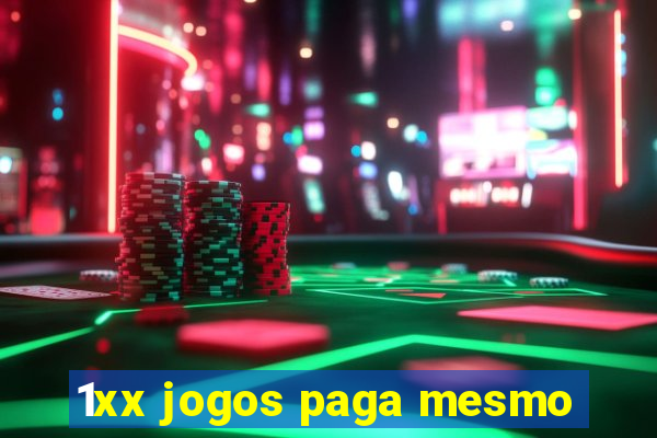 1xx jogos paga mesmo