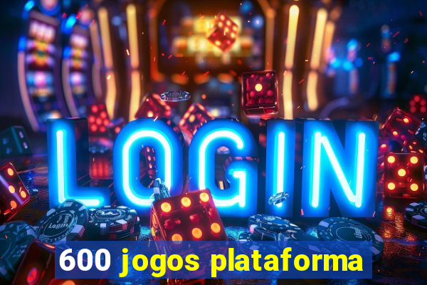 600 jogos plataforma