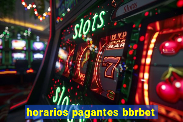 horarios pagantes bbrbet