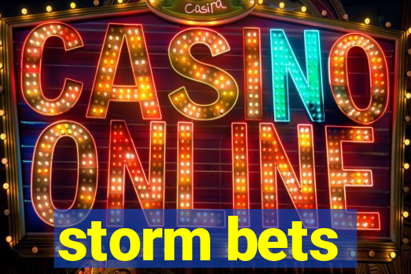 storm bets