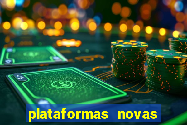 plataformas novas de cassino