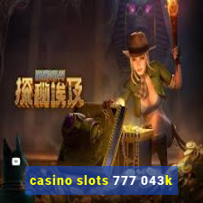 casino slots 777 043k