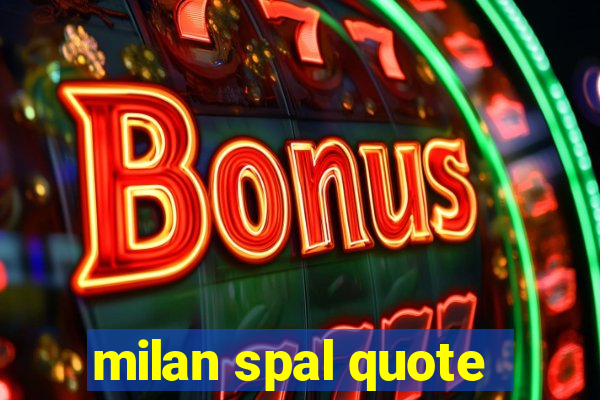 milan spal quote