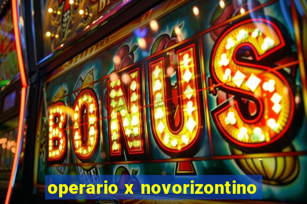 operario x novorizontino