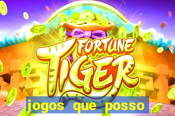 jogos que posso ganhar dinheiro