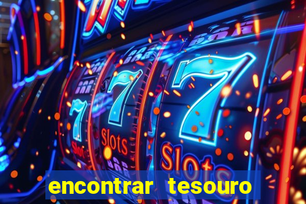 encontrar tesouro do deserto 1