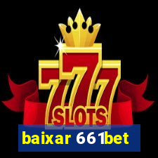 baixar 661bet