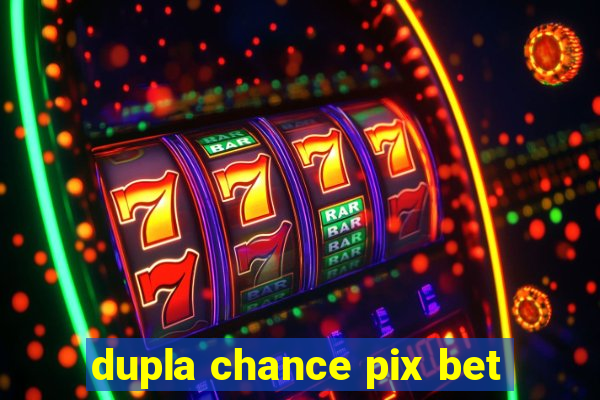 dupla chance pix bet