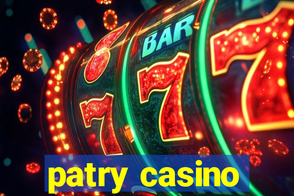 patry casino