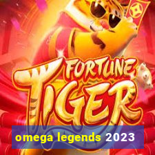 omega legends 2023