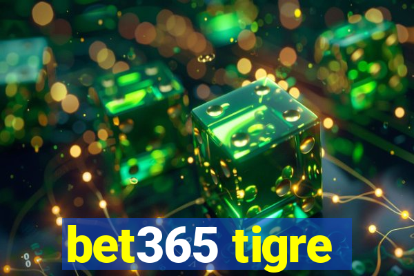 bet365 tigre