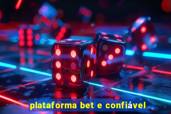 plataforma bet e confiável