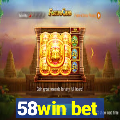 58win bet