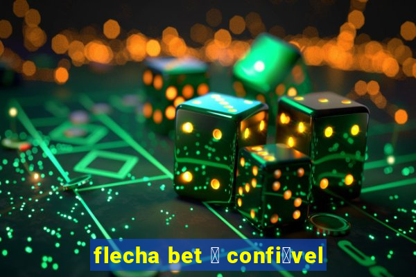 flecha bet 茅 confi谩vel