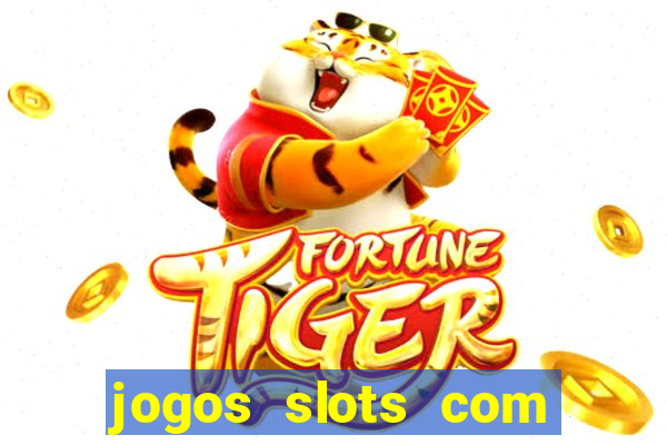 jogos slots com bonus de cadastro