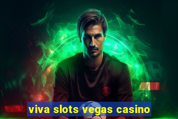 viva slots vegas casino