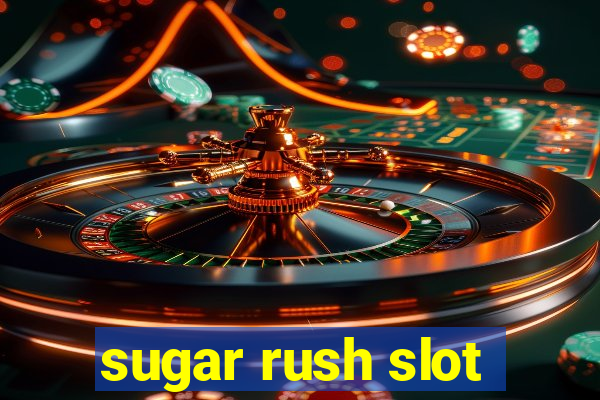 sugar rush slot