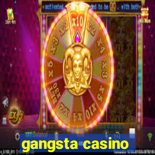 gangsta casino